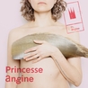 Слушать Princesse Angine