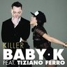 Слушать Baby K feat. Tiziano Ferro
