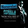 Слушать Honorebel Feat. Pitbull & Jump Smokers