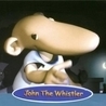 Слушать John The Whistler