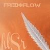 Слушать Fred and Flow