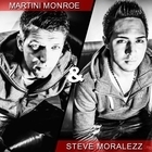 Martini Monroe & Steve Moralezz